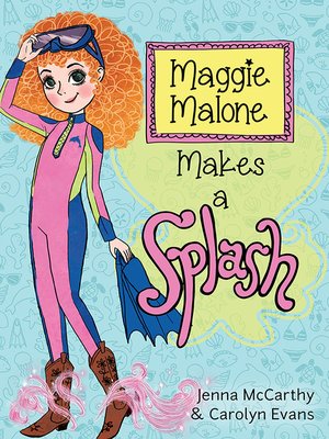 cover image of Maggie Malone Makes a Splash